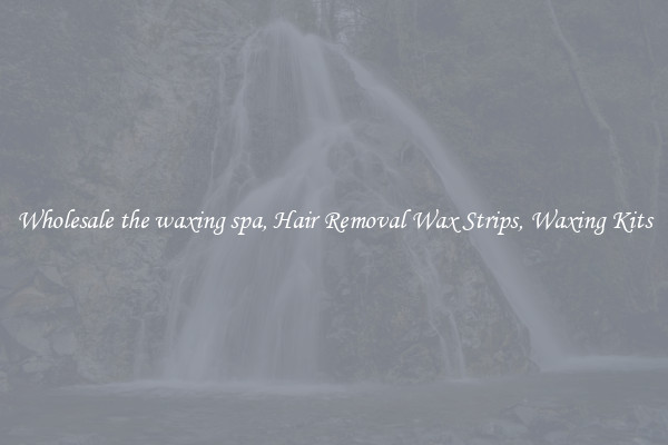 Wholesale the waxing spa, Hair Removal Wax Strips, Waxing Kits