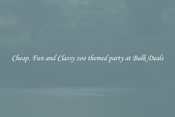Cheap, Fun and Classy zoo themed party at Bulk Deals