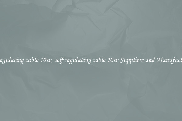 self regulating cable 10w, self regulating cable 10w Suppliers and Manufacturers