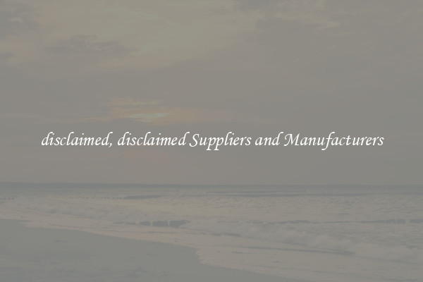 disclaimed, disclaimed Suppliers and Manufacturers