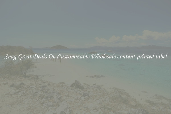 Snag Great Deals On Customizable Wholesale content printed label