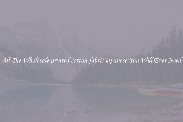 All The Wholesale printed cotton fabric japanese You Will Ever Need