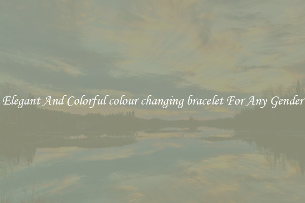 Elegant And Colorful colour changing bracelet For Any Gender