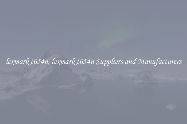 lexmark t654n, lexmark t654n Suppliers and Manufacturers