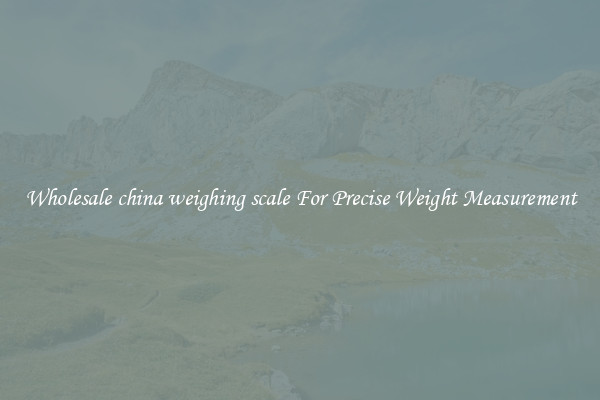 Wholesale china weighing scale For Precise Weight Measurement