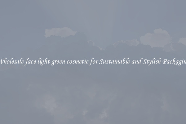 Wholesale face light green cosmetic for Sustainable and Stylish Packaging