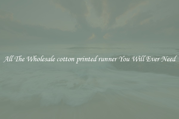 All The Wholesale cotton printed runner You Will Ever Need