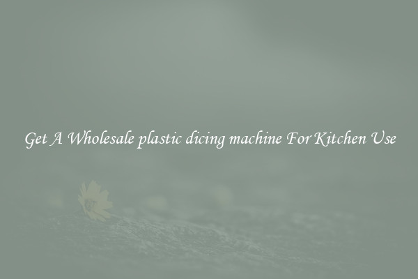 Get A Wholesale plastic dicing machine For Kitchen Use