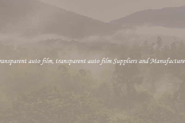 transparent auto film, transparent auto film Suppliers and Manufacturers