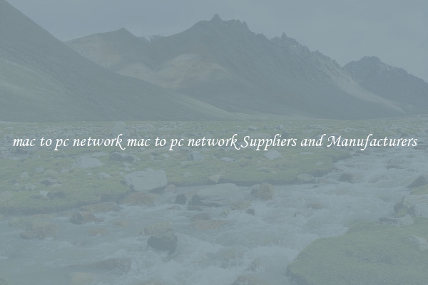 mac to pc network mac to pc network Suppliers and Manufacturers