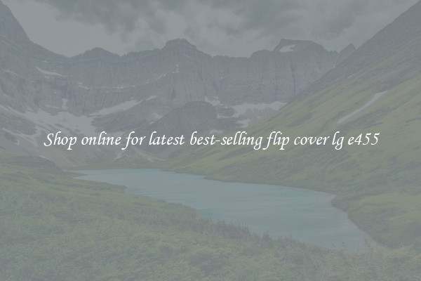 Shop online for latest best-selling flip cover lg e455
