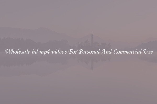 Wholesale hd mp4 videos For Personal And Commercial Use
