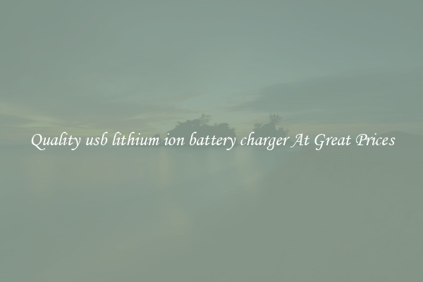 Quality usb lithium ion battery charger At Great Prices