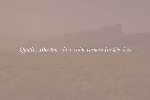 Quality 10m bnc video cable camera for Devices